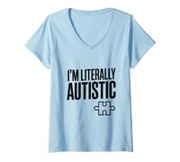 Mujer Soy Literalmente Autista Humor de Conciencia Divertido Camiseta Cuello V