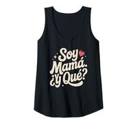 Mujer Soy Mamá Y Qué Bold Latina Actitud Cita Camiseta sin Mangas