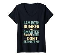 Mujer Soy más Tonto y más Inteligente de lo Que Piensas, no me estimes Camiseta Cuello V