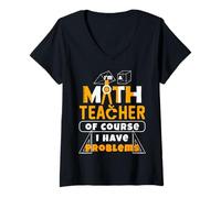 Mujer Soy Profesor de matemáticas, por Supuesto Que Tengo Problemas para los educadores Camiseta Cuello V
