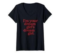 Mujer Soy tu soñado chica soñada Orgullo Camiseta Cuello V