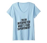 Mujer Soy un intérprete ¿Cuál es tu Superpoder Camiseta Cuello V