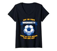 Mujer Soy un Papá Madridista como un Papá Normal Pero Mas Guay Camiseta Cuello V