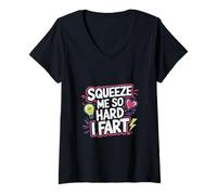 Mujer Squeeze Me So Hard I Fart Hilarious Moments Quotes ------ Camiseta Cuello V
