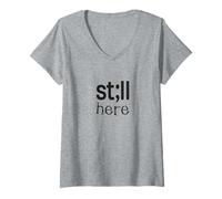 Mujer Still Here Regalo motivacional inspirador para hombres y mujeres Camiseta Cuello V