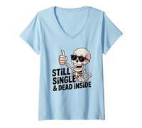 Mujer Still Single & Dead Inside Skeleton Sarcasmo Funny Anti Love Camiseta Cuello V