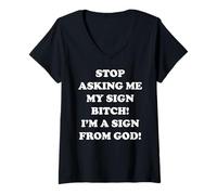 Mujer Stop Asking Me My Sign Bitch I'm A Sign From God Camiseta Cuello V