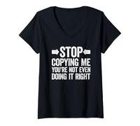 Mujer Stop Copying Me You'Re Not Even Doing It Right Camiseta Cuello V