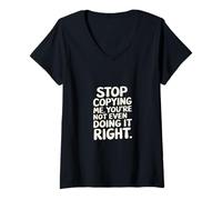 Mujer Stop Copying Me You're Not Even Doing It Right ----- Camiseta Cuello V