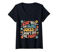 Mujer Stop with The Blind Jokes I Don't See The Point |- Camiseta Cuello V