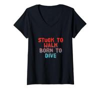 Mujer Stuck To Walk Born To Dive Texto Divertido Citas Divertidas de Buceo Camiseta Cuello V
