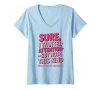 Mujer Sure I Wanted Attention But Not That Breast Cancer Awareness Camiseta Cuello V