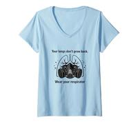 Mujer Sus pulmones no vuelven a Crecer: Use su respirador | PPE Gift Camiseta Cuello V