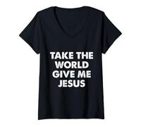 Mujer Take The World Give Me Jesus Camiseta Cuello V