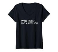 Mujer Tal Vez Hiciste El Día Una Mierda, Cita Divertida Camiseta Cuello V