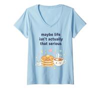 Mujer Tal Vez la Vida no es Tan Serio panqueque Kawaii Camiseta Cuello V