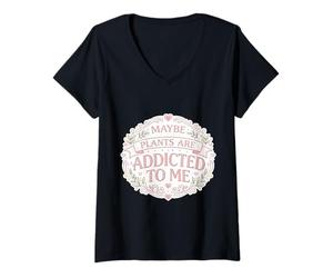 Mujer Tal Vez Las Plantas Son adictas a mí Jardinero Divertido Mujer Chica Camiseta Cuello V