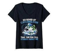 Mujer Tan bueno para atrapar peces que los peces cuentan historias sobre mí Camiseta Cuello V