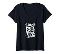 Mujer Tattoos Pretty Eyes And Thick Thighs Mujer tatuada |---- Camiseta Cuello V