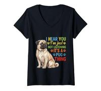 Mujer Te escucho, Simplemente no escucho, Pug. Camiseta Cuello V