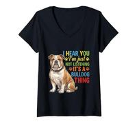 Mujer Te escucho Simplemente no Estoy Escuchando Bulldog Camiseta Cuello V