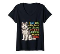 Mujer Te escucho Simplemente no Estoy Escuchando Malamute de Alaska Camiseta Cuello V