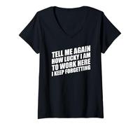 Mujer Tell Me Again How Lucky I Am To Work Here I Keep Forgetting Camiseta Cuello V
