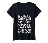 Mujer Ten Cuidado con lo Que me Dices My Mima Crazy Funny Family Camiseta Cuello V