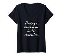 Mujer Tener una Madre RARA construye Personaje Divertido mamá Vida Humor Camiseta Cuello V
