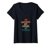 Mujer Tengo los pies en la tierra, no soy aburrido: cita de Nature Mindful Camiseta Cuello V