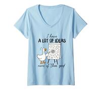 Mujer Tengo Muchas Ideas Ninguna de Ellas Buen Ganso Camiseta Cuello V