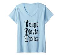 Mujer Tengo Novia Toxica Latina No Me Hables Chula Mujer Mexicana Camiseta Cuello V