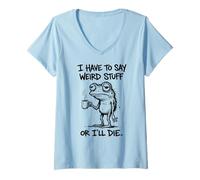 Mujer Tengo Que Decir Cosas Raras o moriré, Rana Divertida Camiseta Cuello V