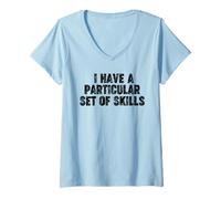 Mujer Tengo un Conjunto Particular de Habilidades Camiseta Cuello V