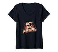 Mujer Texto de Humor Divertido Divertidas Maneras Divertidas de Decir Que no es mi Negocio Camiseta Cuello V