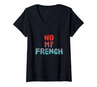 Mujer Texto de Humor Divertido Divertido para el Amante francés No My French Camiseta Cuello V