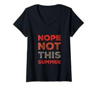 Mujer Texto de Humor Divertido Divertido para la Gente Divertido Nope Not This Summer Camiseta Cuello V