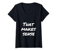 Mujer Texto de Humor Divertido Divertido para la Gente Divertido Que Tiene Sentido Camiseta Cuello V