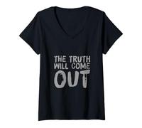 Mujer Texto de Humor Divertido Gente Divertida Divertida La Verdad saldrá a la luz Camiseta Cuello V