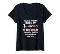 Mujer Thanks for Not Selling My Husband to The Circus Wife Couple Camiseta Cuello V