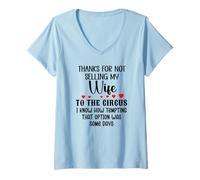 Mujer Thanks for Not Selling My Wife to The Circus Husband Couples Camiseta Cuello V