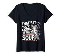 Mujer That's It You'Re Going In The Soup - Camiseta Cuello V
