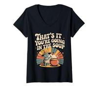 Mujer That's It You'Re Going In The Soup - Camiseta Cuello V