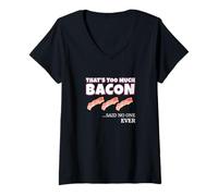 Mujer Thats Too Much Bacon Said Noone Ever Funny Foodie Humor Camiseta Cuello V