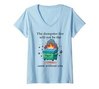 Mujer The Dumpster Fire Will Not Be The Same Without You Coworker Camiseta Cuello V