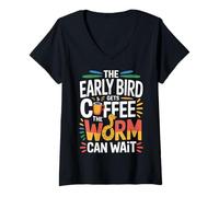 Mujer The Early Bird Gets Coffee The Worm Can Wait - Camiseta Cuello V