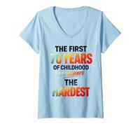 Mujer The First 70 Years of Childhood Are Always The Hardest Camiseta Cuello V
