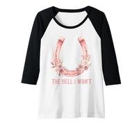 Mujer The Hell I Won'T Floral Herradura Western Cowgirl Camiseta Manga Raglan