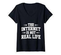 Mujer The Internet Is Not Real Life Sarcasmo en línea Digital - Camiseta Cuello V