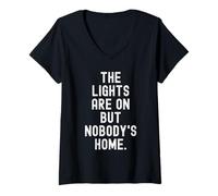 Mujer The Lights Are on but Nobodys Home Witty Sarcástico Cita Camiseta Cuello V